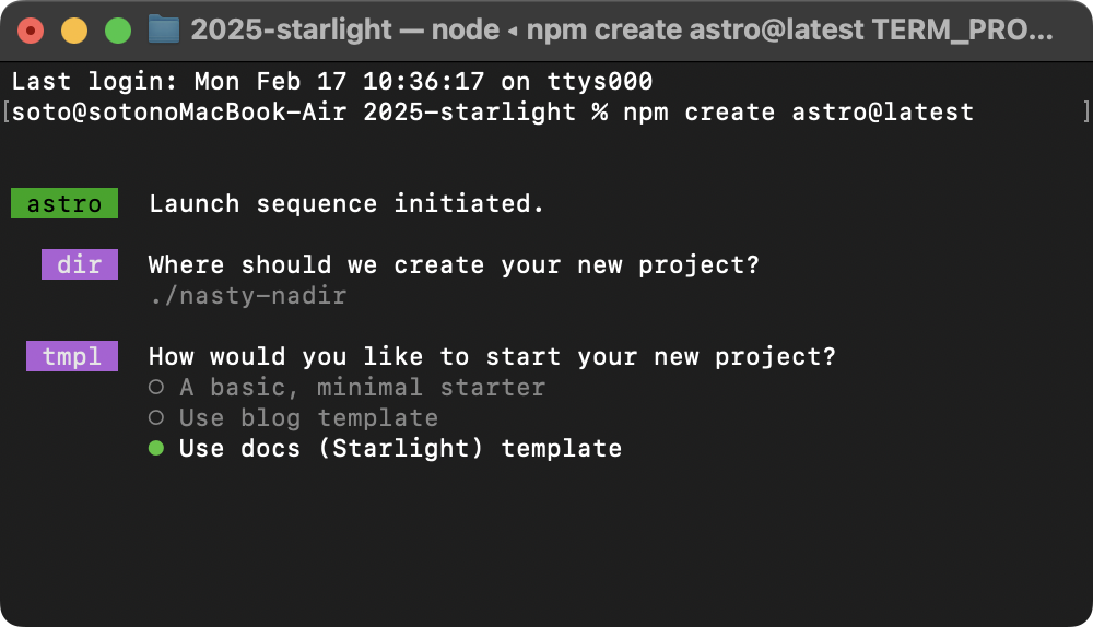 スクリーンショット：ターミナルでAstroのプロジェクト作成コマンドを実行した画面。コマンドnpm create astro@latestを実行後、プロジェクト作成の流れが表示されている。プロジェクトの作成場所として./nasty-nadirが提案され、テンプレートの選択肢として「A basic, minimal starter」「Use blog template」「Use docs (Starlight) template」が表示され、現在「Use docs (Starlight) template」が選択されている。